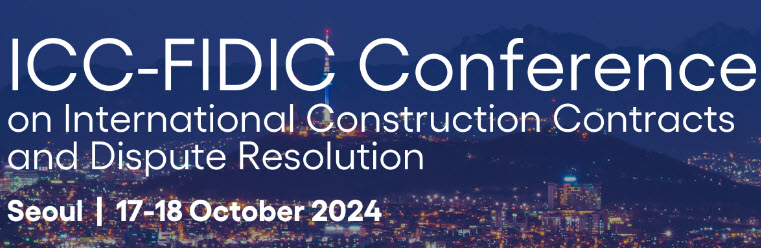 ICC-FIDIC Conference on International Construction Contracts and Dispute Resolution
