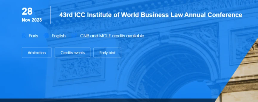 43rd ICC Institute of World Business Law Annual Conference