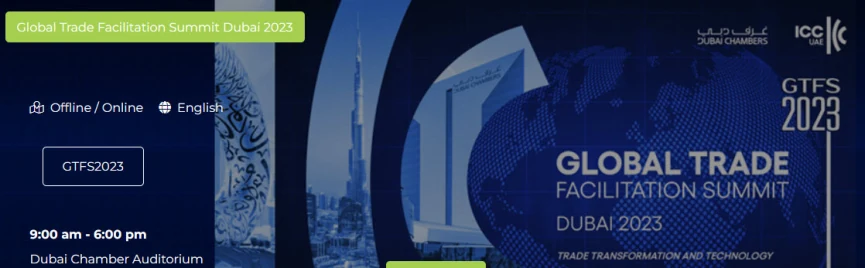 برگزاری اجلاس تسهیل تجارت جهانی(GTFS2023) به میزبانی دوبی