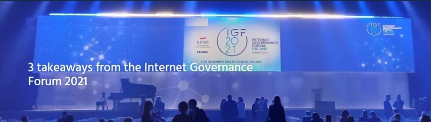 3 takeaways from the Internet Governance Forum 2021